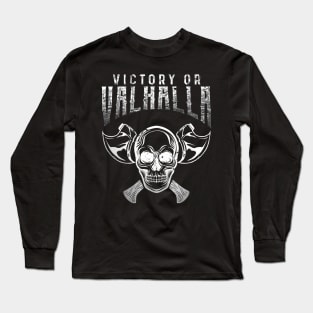 Victory or Valhalla Long Sleeve T-Shirt